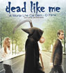 Dead Like Me - A Morte lhe Cai Bem - O Filme